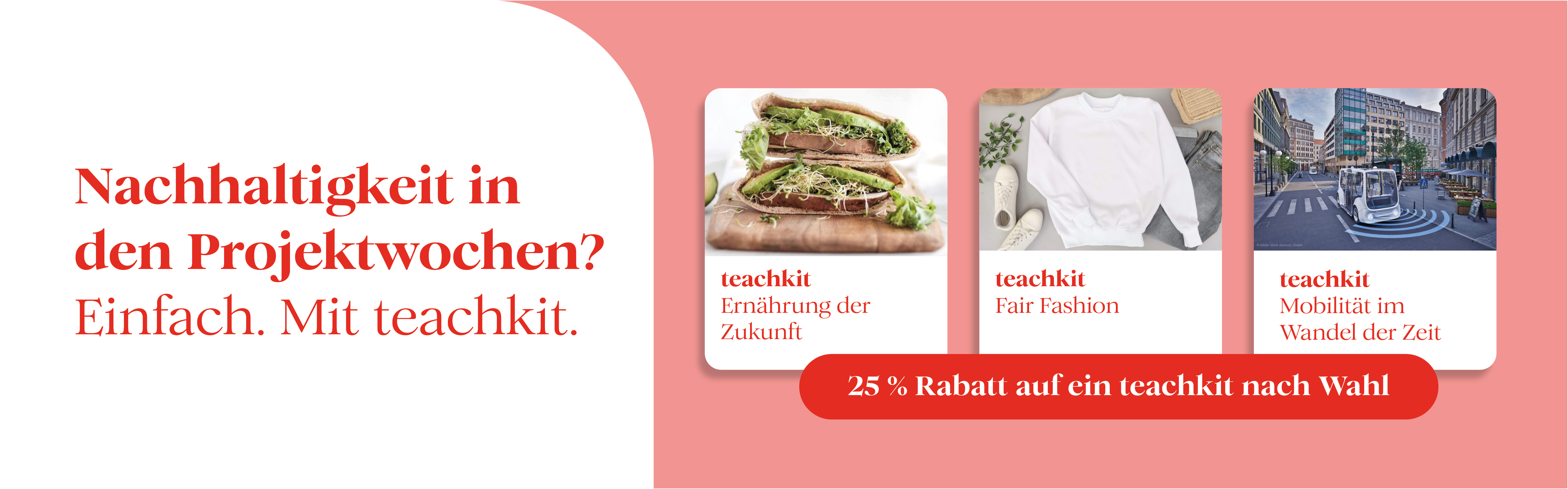 Nachhaltigkeit im Projektunterricht? Einfach. Mit teachkit. 25 % Rabatt auf ein teachkit Ihrer Wahl.